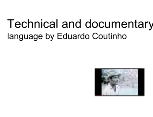 Technical and documentary language by Eduardo Coutinho