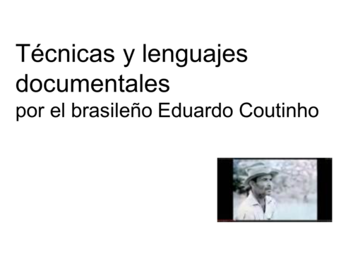 Técnicas y lenguajes documentales por el brasileño Eduardo Coutinho